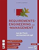 Requirements-Engineering und -Management: Aus der Praxis von klassisch bis ag