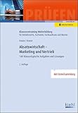 Absatzwirtschaft - Marketing und Vertrieb: 140 klausurtypische Aufgaben und Lösungen.: 140 klausurtypische Aufgaben und Lösungen. Mit Formelsammlung. ... Fachwirte, Fachkaufleute und Meister)