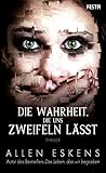 Die Wahrheit, die uns zweifeln lässt: T