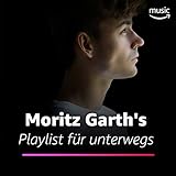 Moritz Garth's Playlist für unterweg