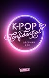 K-POP Confidential: Ein Coming-of-Age-Roman über den Traum, ein Idol zu w