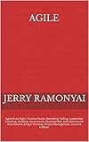 Agile: Agile Done Right, Practice Guide, Marketing, Selling, Leadership Coaching, Auditing, Governance, Development, Data Warehouse Architecture, Design ... Scrum & Kanban. (English Edition)