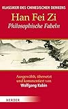 Philosophische Fabeln (Klassiker des chinesischen Denkens)