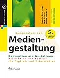 X.media.press: Kompendium der Mediengestaltung Digital und Print: Konzeption und Gestaltung / Produktion und Technik für Digital- und Printmedien. 2 B