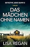 Das Mädchen ohne Namen: Thriller (Detective Josie Quinn 2)