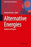 Alternative Energies: Updates on Progress (Advanced Structured Materials Book 34) (English Edition)