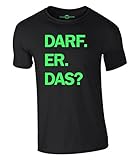 DARF ER DAS T-Shirt Witze Fun Comedy Spruch (L, Schwarz)