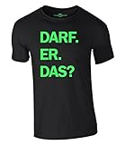 DARF ER DAS T-Shirt Witze Fun Comedy Spruch (M, Schwarz)