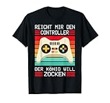 Gaming Zocken Konsole - Reicht mir den Controller König T-S