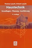 Haustechnik: Grundlagen - Planung - Ausführung