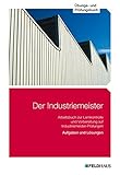 Der Industriemeister / Der Industriemeister - Übungs- und Prüfungsb