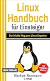 Linux Handbuch für Einsteiger: Der leichte Weg zum Linux-Exp