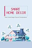 Smart Home Décor: Smart Home Design Tips and Considerations (English Edition)