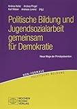 Politische Bildung und Jugendsozialarbeit gemeinsam für Demokratie: Neue Wege der Primärprävention (non-formale politische Bildung)