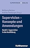 Supervision - Konzepte und Anwendungen: Band 2: Supervision in der Ausbildung (Supervision im Dialog)