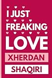 I Just Freaking Love Xherdan Shaqiri: Blank Lined Notebook For Xherdan Shaqiri , Perfect Gift for Xherdan Shaqiri Lovers ,110 Pag
