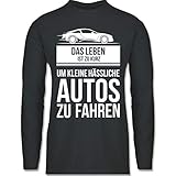 Shirtracer Sprüche Statement mit Spruch - das Leben ist zu kurz um kleine hässliche Autos zu Fahren - 3XL - Dunkelgrau - BCTU005_Herren_Langarm - BCTU005 - Herren Lang