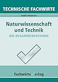 Naturwissenschaft und Technik: Technische Fachwirte - Prüfungswissen kompakt (TFW - Technische Qualifikationen 1)