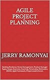 Agile Project Planning: Building Resilience, Stress Management, Product Manager Types, Scope, Overview, Coaching, Personality, Motivation, DMAIC, Agile ... Project Lead & Scrum. (English Edition)