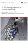 BWE Marktübersicht spezial - Windenergie Service - Wartung & Instandhaltung