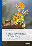 Positive Psychologie und Coaching: Von der Lösungs- zur Wachstumsorientierung