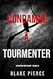 Condamné à Tourmenter (Un Mystère Adèle Sharp – Volume 11) (French Edition)