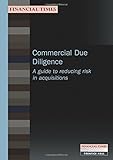 Commercial Due Diligence (FT Management Briefings): A guide to reducing risk