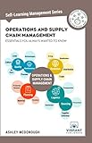 Operations and Supply Chain Management Essentials You Always Wanted to Know (Self-Learning Management Series, Band 15)