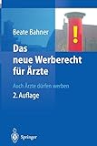 Das neue Werberecht für Ärzte: Auch Ärzte Dürfen Werben (German Edition)