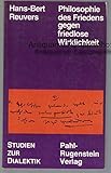 Philosophie des Friedens gegen friedlose Wirklichkeit. 'Gerechter Krieg' und 'Ewiger Friede' im Zeitalter der französischen Revolution [Studien zur Dialektik]