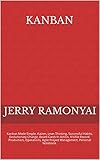 Kanban: Kanban Made Simple, Kaizen, Lean Thinking, Successful Habits, Evolutionary Change, Board Cards In Action, Visible Record, Production, Operations, ... Personal Notebook. (English Edition)
