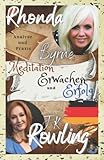 Rhonda Byrne, jk rowling, Analyse und Praxis: Meditation, Erwachen und Erfolg: das ultimative Buch zur Transformation + 50 praktische Übungen. ... indem Sie die Quelle der Existenz anzap
