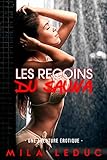 Les recoins du Sauna - Tome 1: (Nouvelle érotique, Très Chaude, Expériences Torrides) (French Edition)