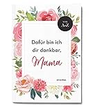 Geschenk für die beste Mama zum Geburtstag, Muttertag, Heft zum selbst Ausfüllen + Gestalten, Danke-Mama, dafür bin ich dir dankbar, Tochter Geschenk, Mutter-Kind-Geschenkidee, A6