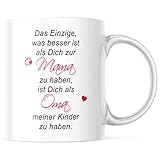 Tasse mit Spruch/Schriftzug - Das Einzige, was Besser ist als Dich zur Mama zu haben. - als Geschenk für Mutter zum Muttertag oder zu W