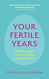 Your Fertile Years: What You Need to Know to Make Informed Choices (English Edition)