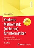 Konkrete Mathematik (nicht nur) für Informatiker: Mit vielen Grafiken und Algorithmen in Py