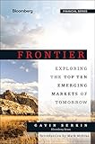 Frontier: Exploring the Top Ten Emerging Markets of Tomorrow (Bloomberg Professional)