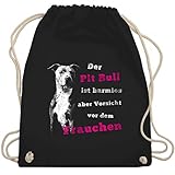 Shirtracer Geschenk für Hundebesitzer - Der Pit Bull ist harmlos aber Vorsicht vor dem Frauchen - Unisize - Schwarz - pitbull hund - WM110 - Turnbeutel und Stoffbeutel aus Baumw