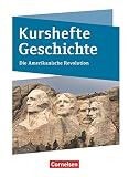 Kurshefte Geschichte - Niedersachsen: Die Amerikanische Revolution - Schülerb