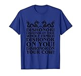 T-Shirt mit Aufschrift 'Dishonor on your Cow' T-S