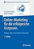 Online-Marketing für die erfolgreiche Arztpraxis: Website, SEO, Social Media, Werberecht (Erfolgskonzepte Praxis- & Krankenhaus-Management)