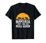 Namibia ruft und ich muss gehen Afrika Safari Tour T-S