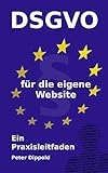 DSGVO für die eigene Website: Ein Prax