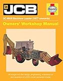 Jcb Backhoe Loader Enthusiasts' Manual: 3C Mk III Backhoe Loader (1977 onwards): An insight into the design, engineering, maintenance and operation of ... excavator loader (Owners' Workshop Manual)