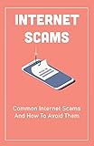 Internet Scams Common Internet Scams And How To Avoid Them: Phishing Email Checker (English Edition)