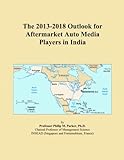 The 2013-2018 Outlook for Aftermarket Auto Media Players in I