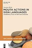 Mouth Actions in Sign Languages: An Empirical Study of Irish Sign Language (Sign Languages and Deaf Communities [SLDC] Book 3) (English Edition)