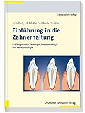 Einführung in die Zahnerhaltung: Prüfungswissen Kariologie, Endodontologie und Parodontolog