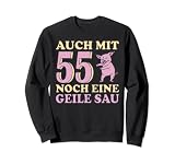 55 Jahre Auch Mit 55 Noch Eine Geile Sau Birthday Geburtstag Sw